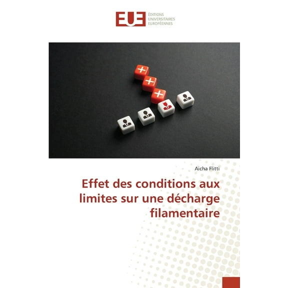 Effet des conditions aux limites sur une décharge filamentaire, (Paperback)