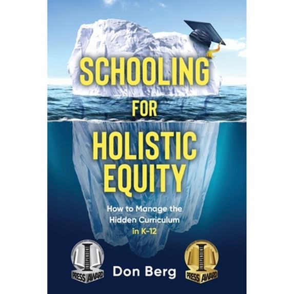 Pre-Owned Schooling For Holistic Equity: How To Manage the Hidden Curriculum for K-12 (Hardcover)