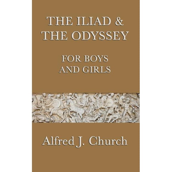 The Iliad & the Odyssey for Boys and Girls: The Great Greek Epics Retold for Young Readers, (Hardcover)
