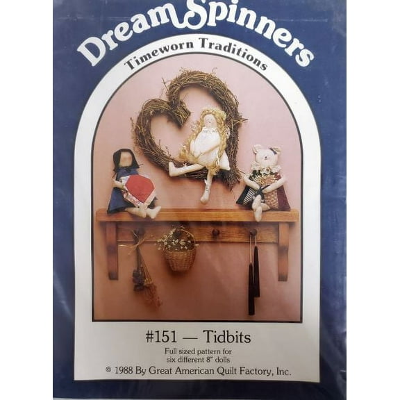 Dream Spinners Timeworn Traditions #151 Tidbits Full Sized Patterns for Six Different 8" Dolls