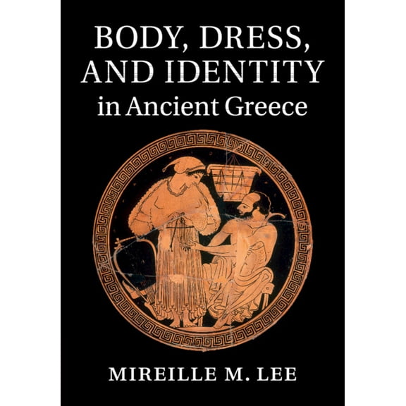 Body, Dress, and Identity in Ancient Greece, (Paperback)