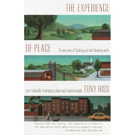 The Experience of Place : A New Way of Looking at and Dealing With our Radically Changing Cities and Countryside (Paperback)