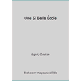 thumbnail image 1 of Pre-Owned Une Si Belle Ecole (French Edition) (Unknown) 2253167398 9782253167396, 1 of 1