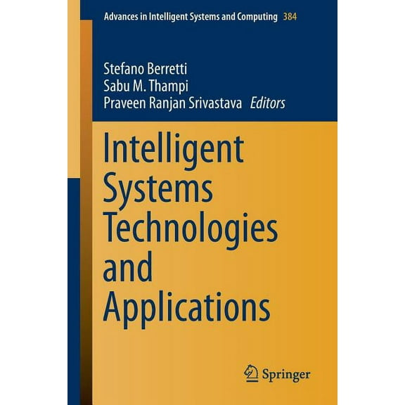 Advances in Intelligent Systems and Comp Intelligent Systems Technologies and Applications: Volume 1, Book 384, (Paperback)