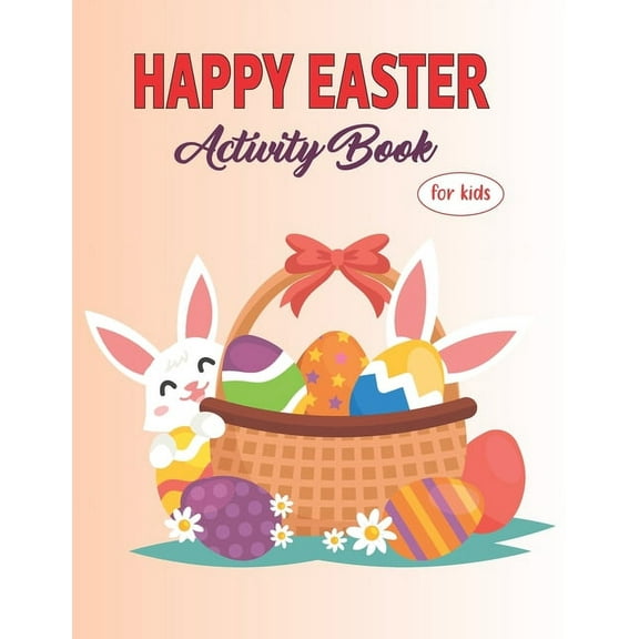 Easter Activity Book For Kids: A Fun Kid Activity book For Learning, Happy Easter Activity Book For Kids Age 6-12 (Paperback)