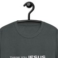 thumbnail image 3 of THANK YOU JESUS Unisex T-Shirt (Dark Heather, L), 3 of 3