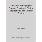 Computer Tomography : Physical Principles, Clinical Applications and Quality Control, Used [Hardcover]