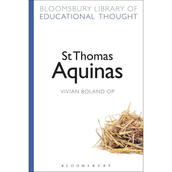 Bloomsbury Library of Educational Thought: St Thomas Aquinas (Paperback)
