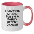 thumbnail image 3 of Funny Dancer Gifts from Friends for Dancer Graduation Two Tone Coffee Mug - I Can't Fix Stupid But I'm A Fairly Decent Dancer, 3 of 5