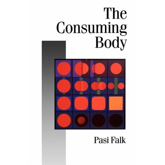 Published in Association with Theory, Cu The Consuming Body, Book 30, (Paperback)