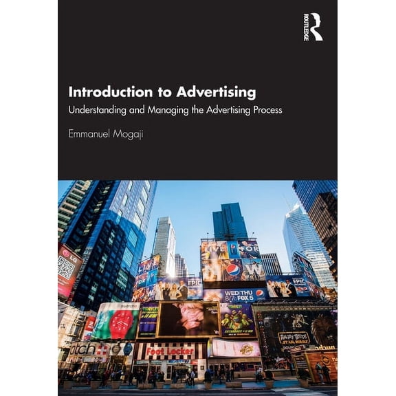 Introduction to Advertising: Understanding and Managing the Advertising Process, (Paperback)