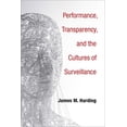 thumbnail image 2 of Performance, Transparency, and the Cultures of Surveillance, (Hardcover), 2 of 2