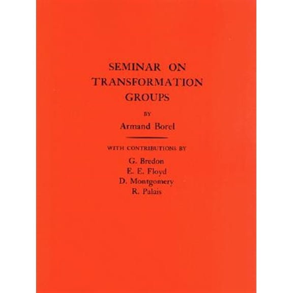 Pre-Owned Annals of Mathematics Studies Seminar on Transformation Groups. (Am-46), Volume 46, Book 46, (Paperback)