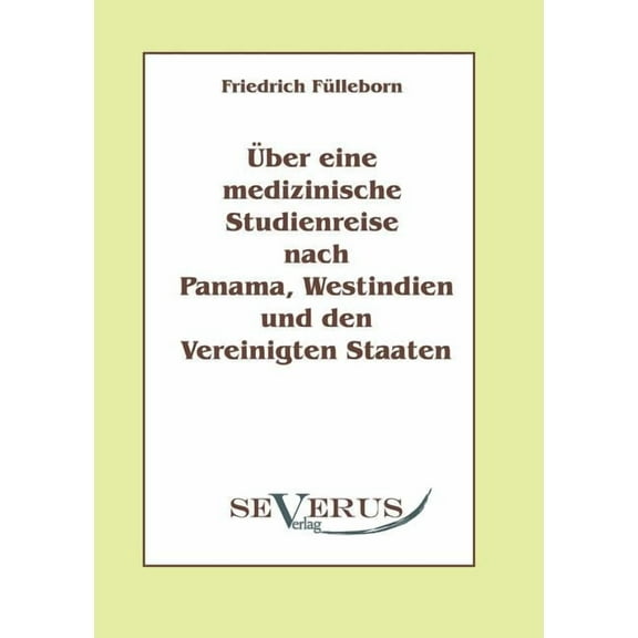 Über Eine Medizinische Studienreise Nach Panama, Westindien Und Den Vereinigten Staaten (Paperback)