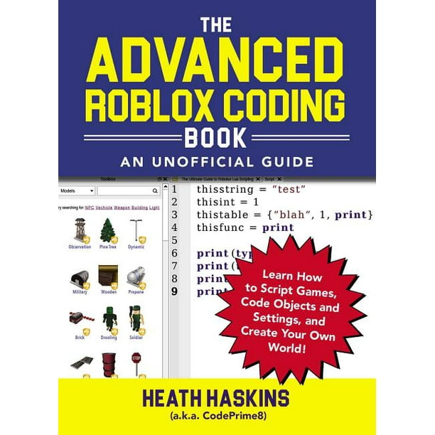 The Advanced Roblox Coding Book An Unofficial Guide Learn How To Script Games Code Objects And Settings And Create Your Own World Walmart Com Walmart Com - tutorials for kids roblox