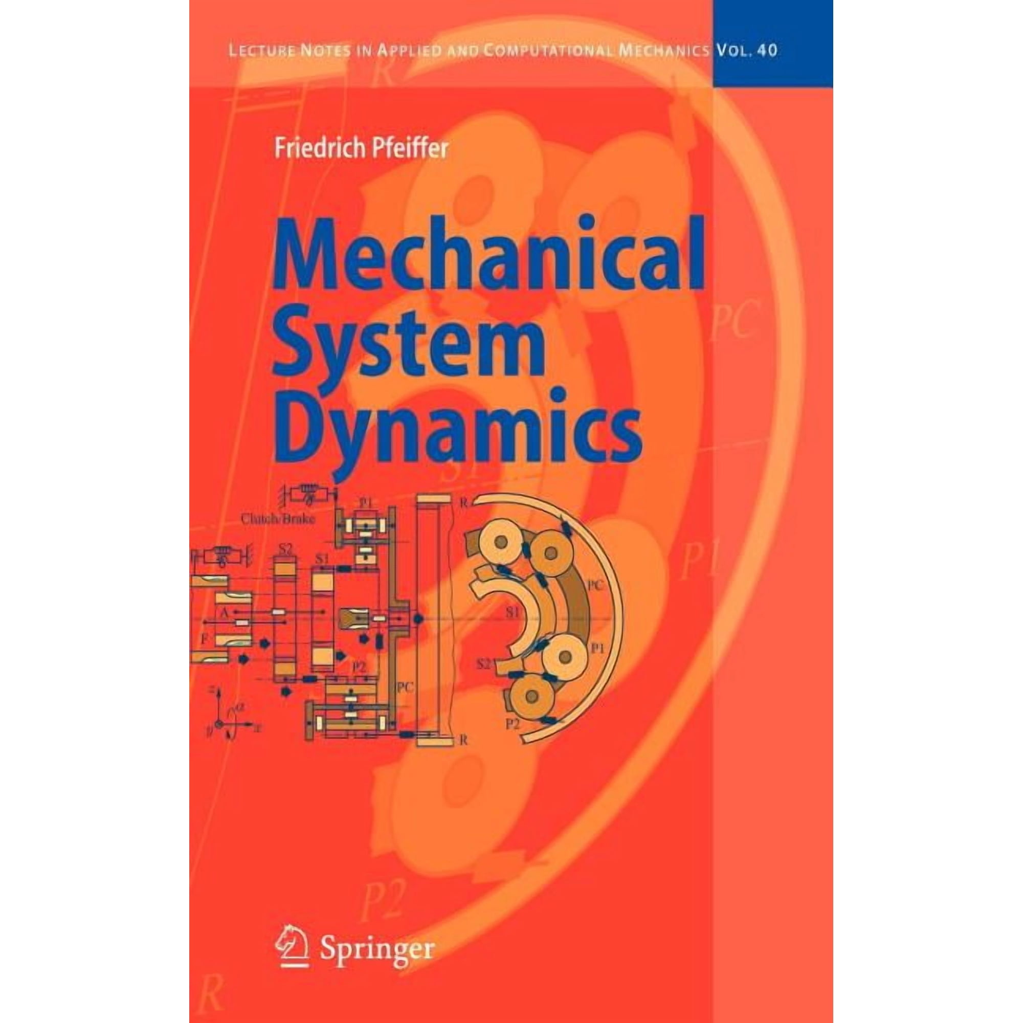 Lecture Notes in Applied and Computation Mechanical System Dynamics Book 40 (Hardcover)