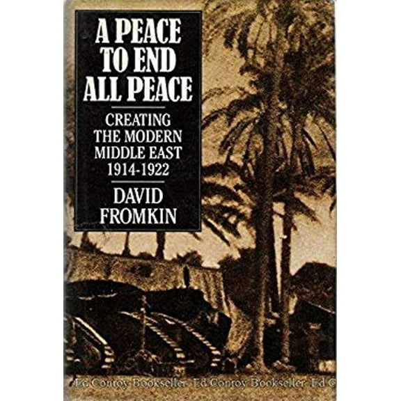 Pre-Owned A Peace to End All Peace: Creating the Modern Middle East, 1914-1922 (Hardcover) 0805008578 9780805008579