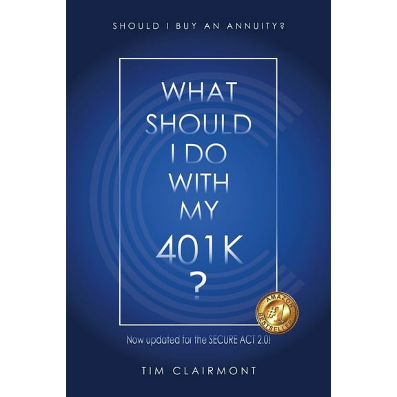 Pre-Owned What Should I Do with My 401k?: Should I Buy an Annuity? (Paperback) 153207591X 9781532075919