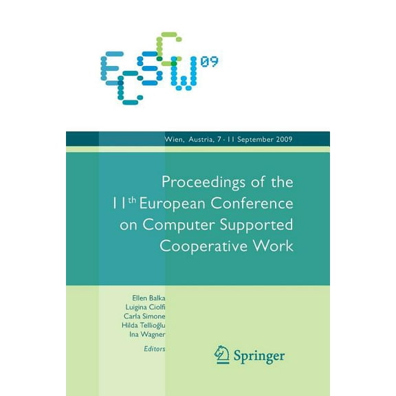 Ecscw 2009: Proceedings of the 11th European Conference on Computer Supported Cooperative Work, 7-11 September 2009, Vie, (Paperback)