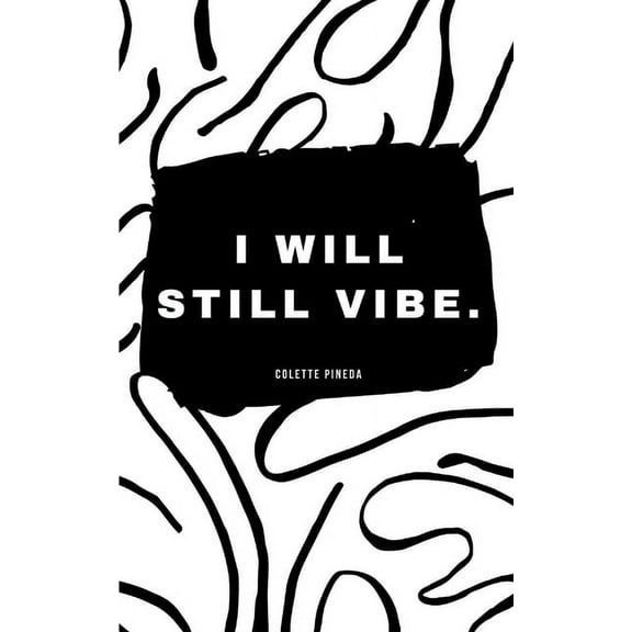 I will still vibe., (Paperback)
