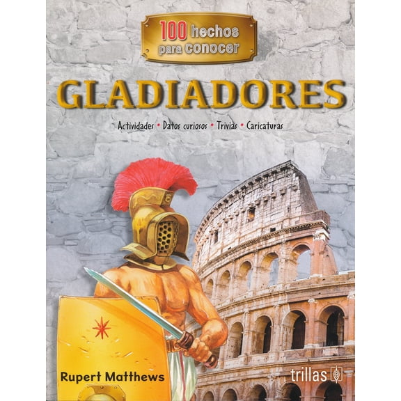 GLADIADORES EDITORIAL TRILLAS SA DE CV  RUPERT MATTHEWS
