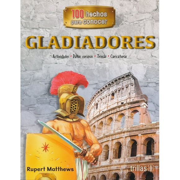 GLADIADORES EDITORIAL TRILLAS SA DE CV RUPERT MATTHEWS