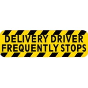 10in X 3in Delivery Driver Frequently Stops Bumper Sticker Vinyl Stickers