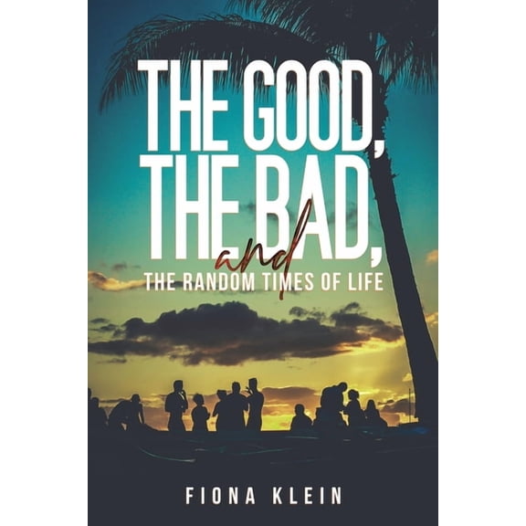 The Good, The Bad, and The Random Times of Life, (Paperback)