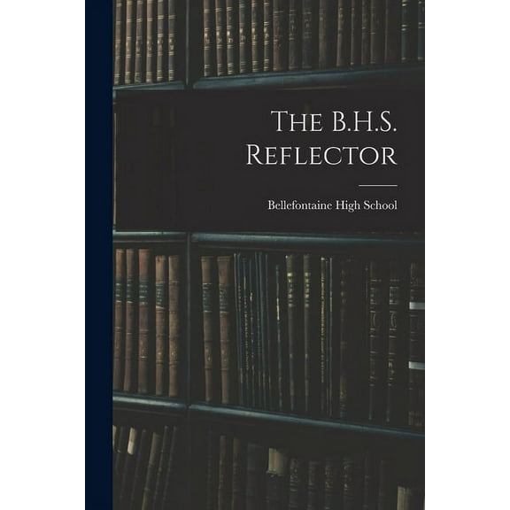 The B.H.S. Reflector, (Paperback)