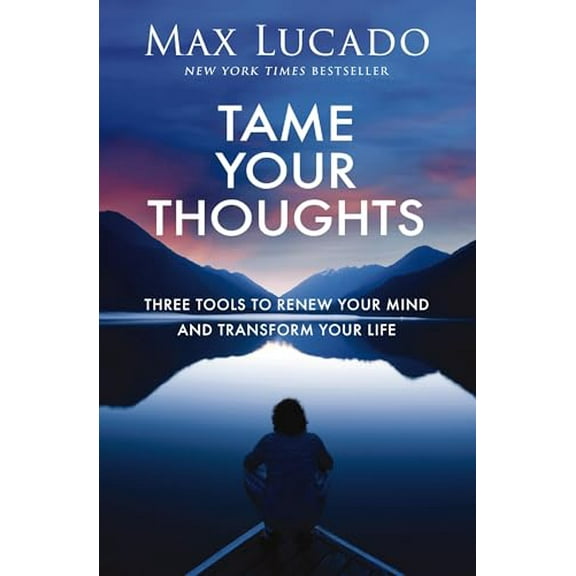 Pre-Owned Tame Your Thoughts: Three Tools to Renew Your Mind and Transform Your Life The Perfect Christian New Year's Resolution Gift, 9781400256235, 1400256232, Hardcover,