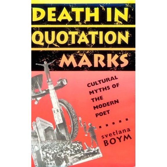 Pre-Owned Death in Quotation Marks: Cultural Myths of the Modern Poet (Harvard Studies in Comparative Literature) Hardcover