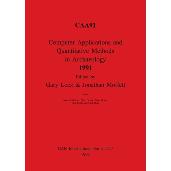 BAR International: Computer Applications and Quantitative Methods in Archaeology 1991 (Paperback)