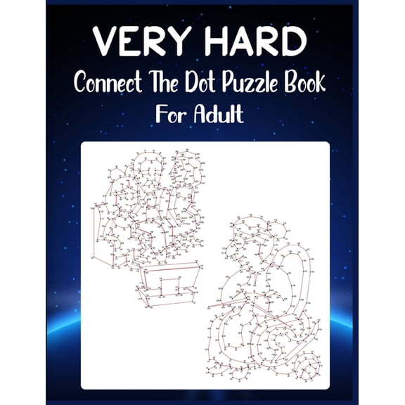 Very Hard Connect The Dot Puzzle Book For Adult: Ultimate Dot to Dot Extreme Puzzle Challenge, (Paperback)