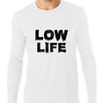 thumbnail image 1 of Low Life - Scummy Font Large Print - Funny Men's Long Sleeve Grey T-Shirt, 1 of 2