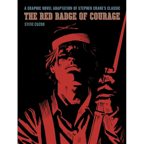 The Red Badge of Courage: A Graphic Novel Adaptation of Stephen Crane's Classic, (Paperback)