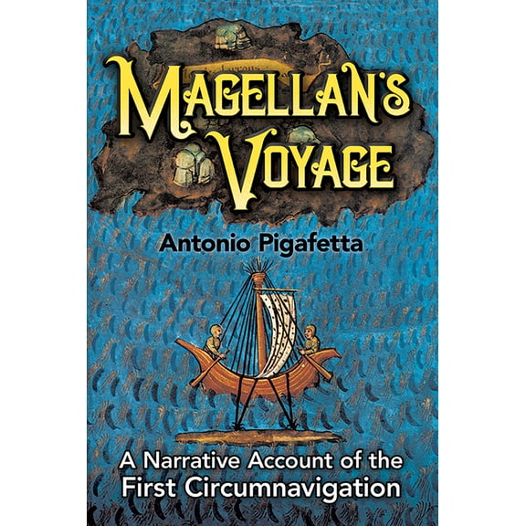 Pre-Owned Magellan's Voyage: A Narrative Account of the First Circumnavigation (Paperback) 0486280993 9780486280998