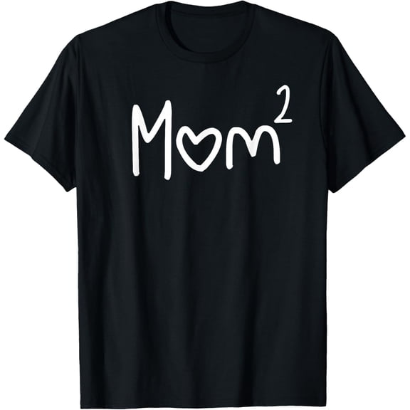 Mom of Two Kid Mother Day Shirt Mom 2 Squared Mommy Shirt T-Shirt