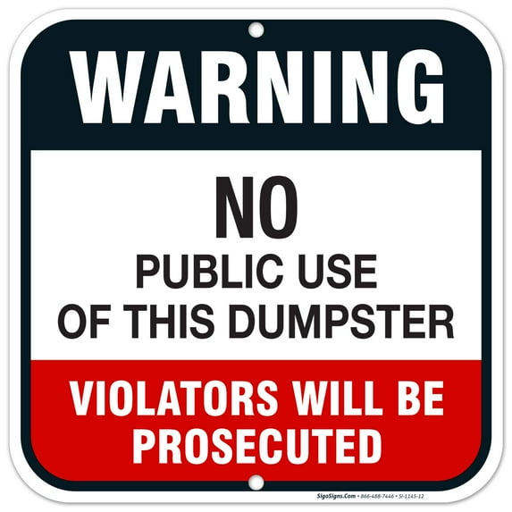 No Public Use of Dumpster Sign, Violators Will Be Prosecuted, 12x12 Aluminum