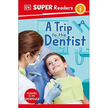 DK Super Readers DK Super Readers Level 1 a Trip to the Dentist, (Paperback)