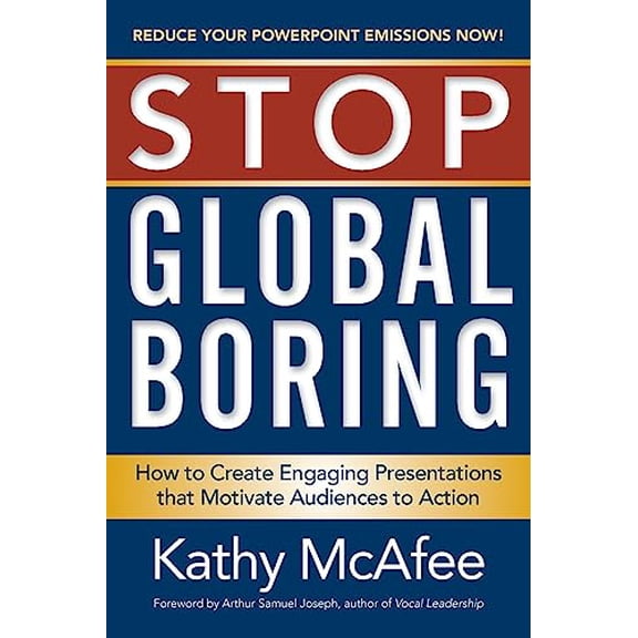 Pre-Owned Stop Global Boring: How to Create Engaging Presentations that Motivate Audiences to Action (Paperback) 194187066X 9781941870662