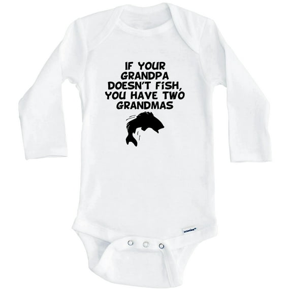 If Your Grandpa Doesn't Fish You Have Two Grandmas Funny Bass Fishing One Piece Baby Bodysuit (Long Sleeve), 0-3 Months White