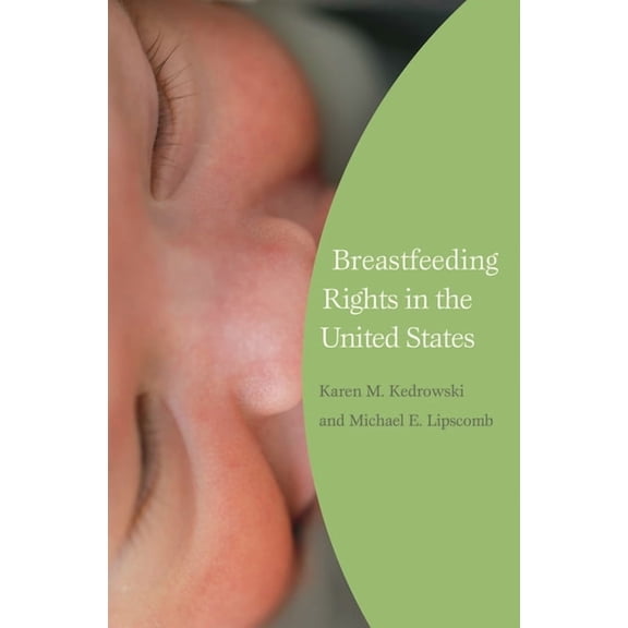 Reproductive Rights and Policy Breastfeeding Rights in the United States, (Hardcover)
