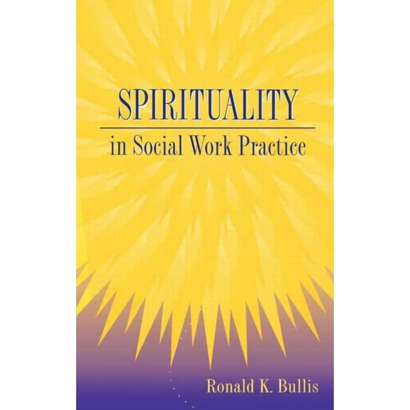 Spirituality in Social Work Practice, (Hardcover)