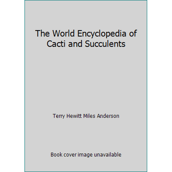 Pre-Owned The World Encyclopedia of Cacti and Succulents (Paperback) 0681070234 9780681070233