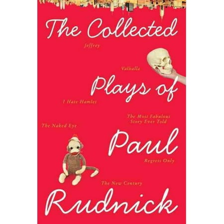 The Collected Plays Of Paul Rudnick Walmart Com