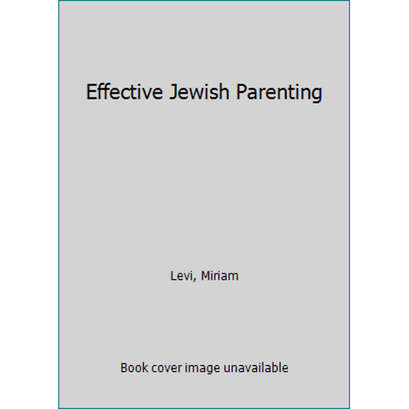 Pre-Owned Effective Jewish Parenting (Paperback) 0873064054 9780873064057