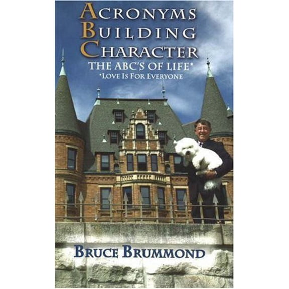 Pre-Owned Acronyms Building Character: The Abc's of Life (Paperback) 0978848608 9780978848606