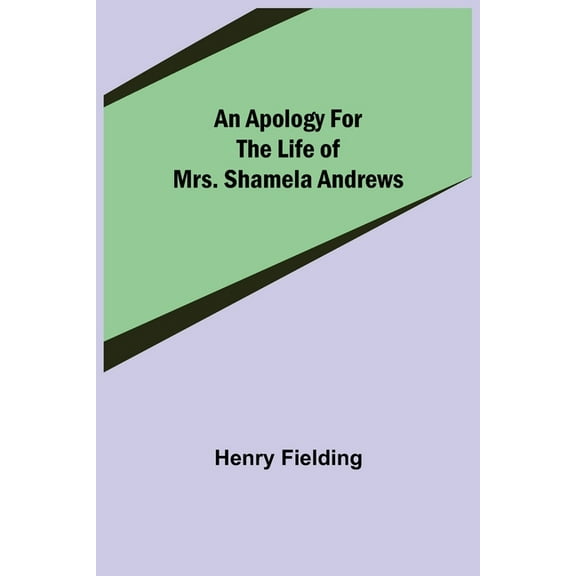 An Apology for the Life of Mrs. Shamela Andrews, (Paperback)