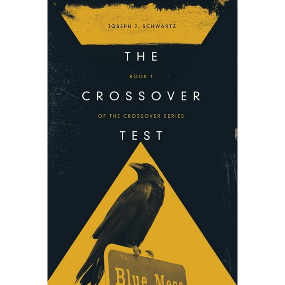 The Crossover Test (Paperback) by Joseph Schwartz