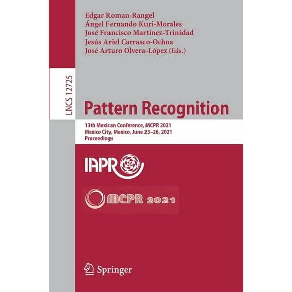 Pattern Recognition: 13th Mexican Conference, McPr 2021, Mexico City, Mexico, June 23-26, 2021, Proceedings, (Paperback)